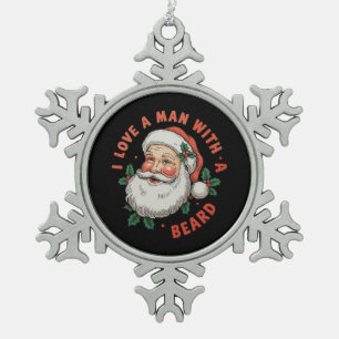 I Love A Man With A Beard Santa Christmas Xmas Snowflake Pewter Christmas Ornament