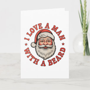 I Love A Man With A Beard Santa Claus Christmas Card