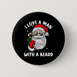 I Love A Man With A Beard Santa Claus Christmas Pa 6 Cm Round Badge