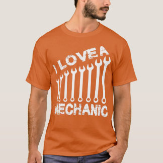 I Love A Mechanic  T-Shirt