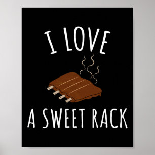 I Love A Sweet Rack Bbq Ribs Funny T  Poster