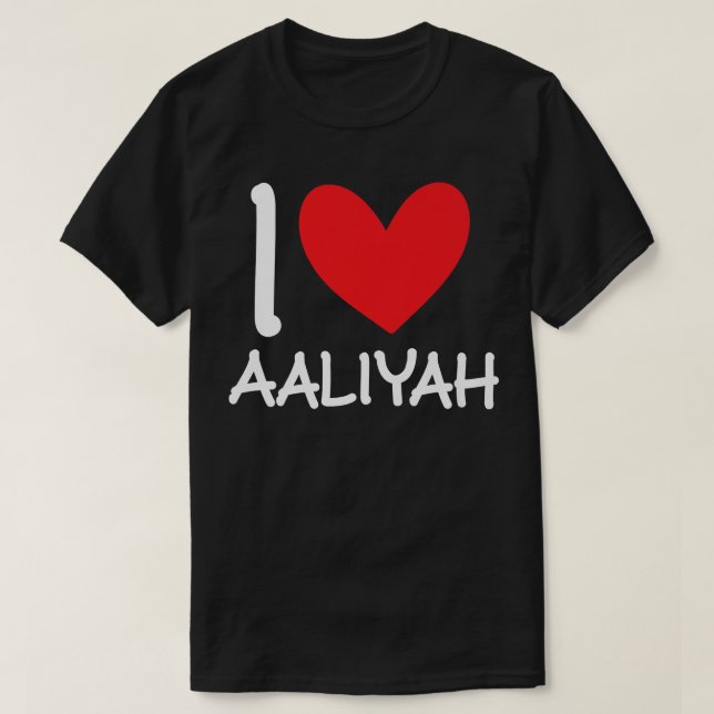 I Love Aaliyah Name Personalised Girl Woman Bff Fr T-Shirt (Design Front)