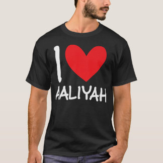 I Love Aaliyah Name Personalised Girl Woman Bff Fr T-Shirt