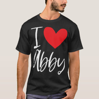 I Love Abby Name Personalized Girl Woman BFF Frien T-Shirt