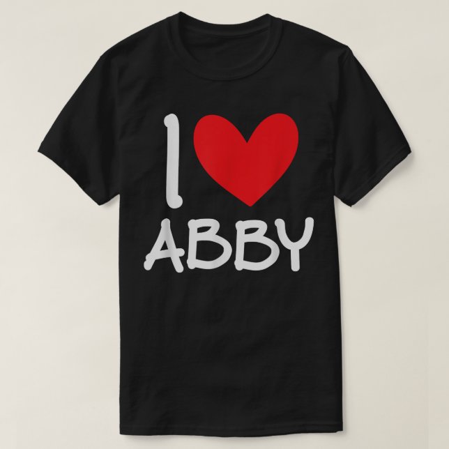 I Love Abby Name Personalized Girl Woman BFF Frien T-Shirt (Design Front)