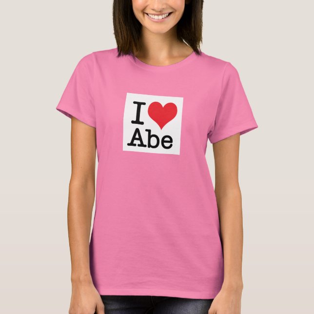 I love Abraham T T-Shirt (Front)
