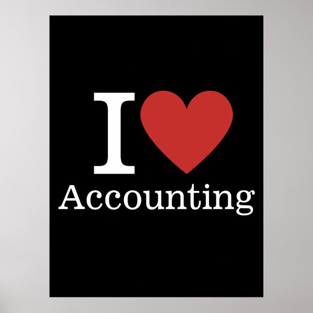 I ❤️ Love Accounting POSTER - Accounting Dept. (Front)