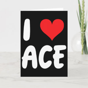 I Love Ace - Heart Happy Valentine Apparel Card
