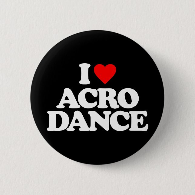 I LOVE ACRO DANCE 6 CM ROUND BADGE (Front)
