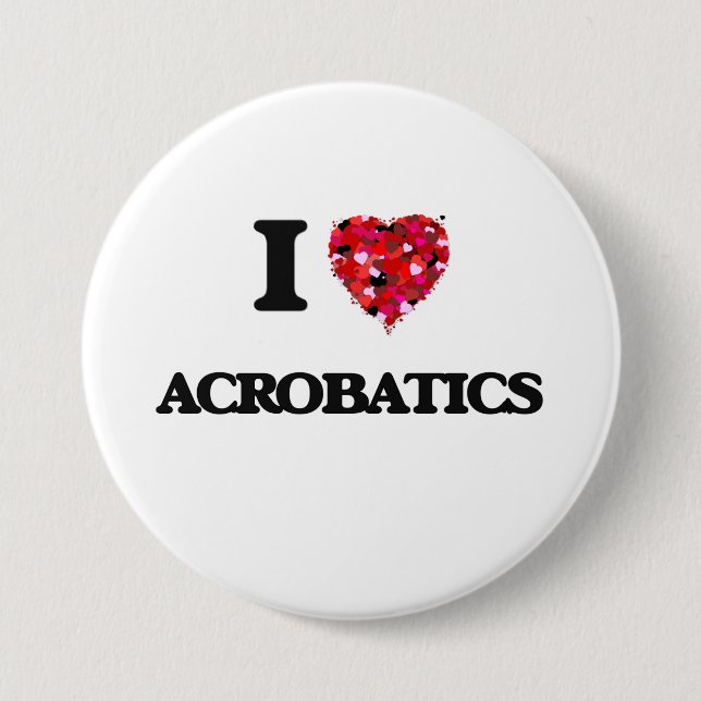I Love Acrobatics 7.5 Cm Round Badge (Front)