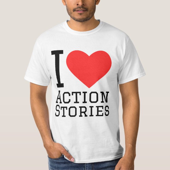 I love action stories T-Shirt (Front)