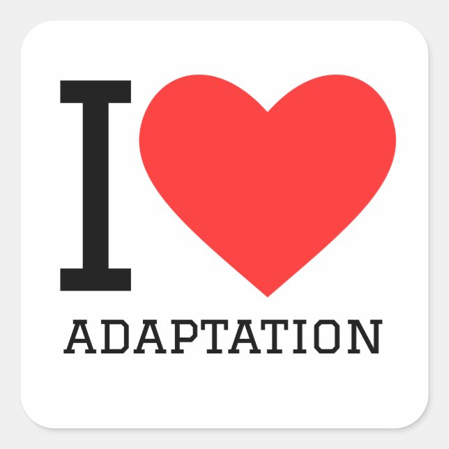 I love adaptation square sticker (Front)