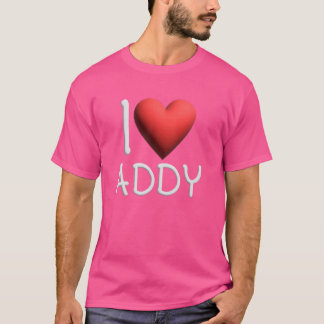 I Love Addy Name Personalised Girl Woman Friend He T-Shirt