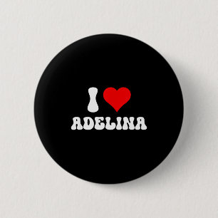 I Love Adelina I Love Adelina Valentine's Day  6 Cm Round Badge