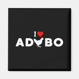 I Love Adobo Shirt - I Love Chicken Adobo Magnet