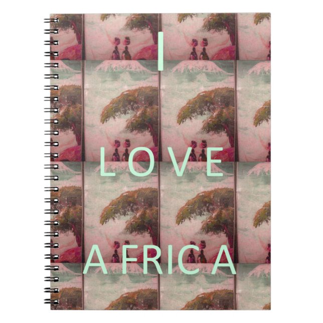 I Love Africa Hakuna Matata Kilimanjaro Mountain A Notebook (Front)