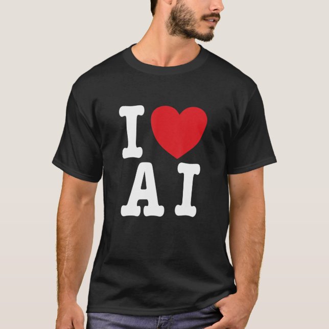 I Love AI - I Heart AI_1 T-Shirt (Front)