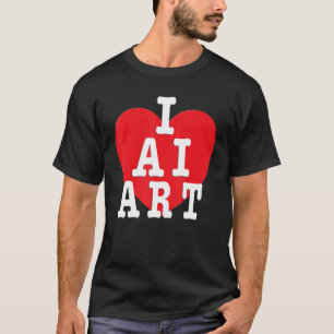 I Love AI - I Heart AI T-Shirt