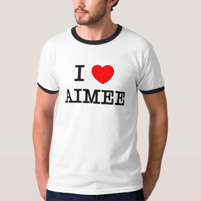 I Love Aimee T-Shirt (Front)