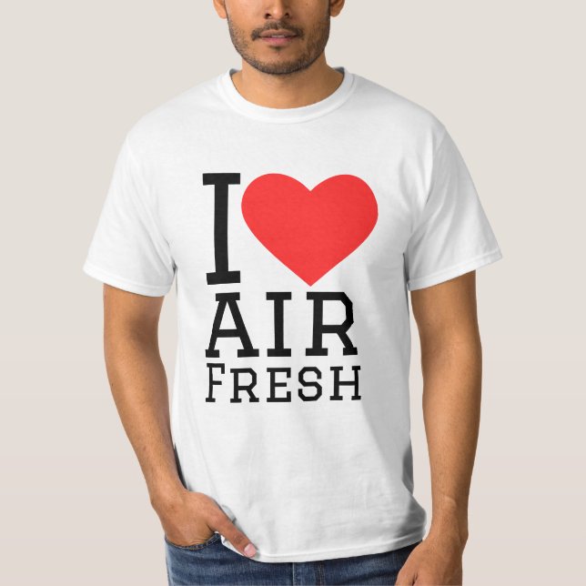 I love air fresh  T-Shirt (Front)