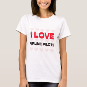 I LOVE AIRLINE PILOTS T-Shirt