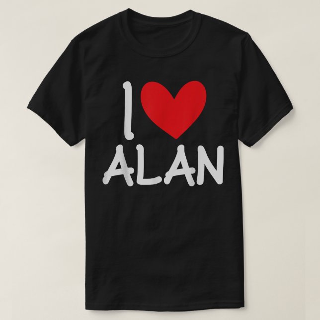I Love Alan Name Personalised Men Guy BFF Friend H T-Shirt (Design Front)