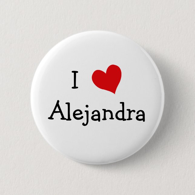 I Love Alejandra 6 Cm Round Badge (Front)