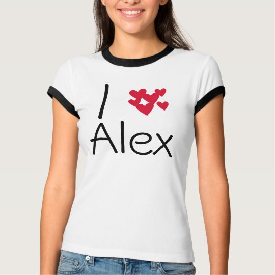 I love alex T-Shirt
