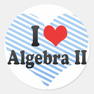I Love Algebra II Classic Round Sticker