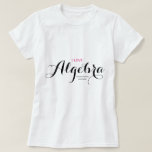 I Love Algebra Math T-Shirt<br><div class="desc">We love math,  in particular,  we love algebra.</div>