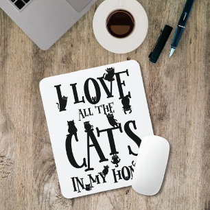 I Love All The Cats In My Home Mouse Mat