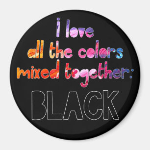 I love all the colours together plain black magnet