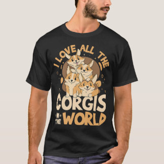 I Love All The Corgis In The World Girls Corgi879 T-Shirt