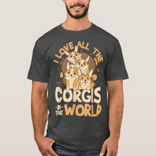 I Love All The Corgis In The World Girls Corgi T-Shirt