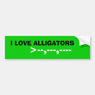 I LOVE ALLIGATORS, >--,---,----- BUMPER STICKER
