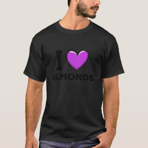 I Love Almonds T-Shirt