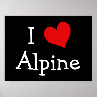 I Love Alpine Poster