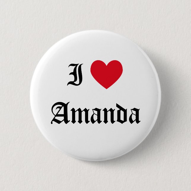 I Love Amanda 6 Cm Round Badge (Front)