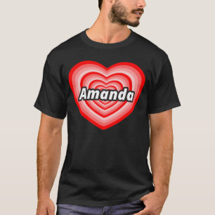 I love Amanda T-Shirt