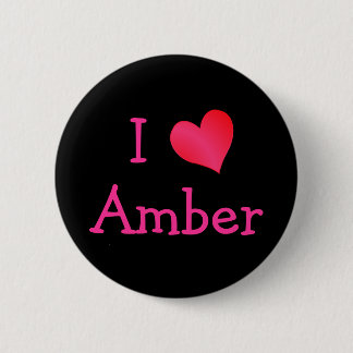 I Love Amber 6 Cm Round Badge