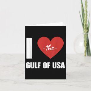 I Love America Gulf Of Mexico President Trump Gulf Card