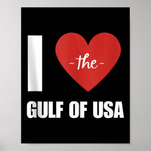 I Love America Gulf Of Mexico President Trump Gulf Poster