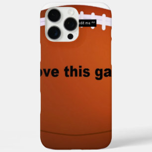 I love American footballs.png iPhone 16 Pro Max Case