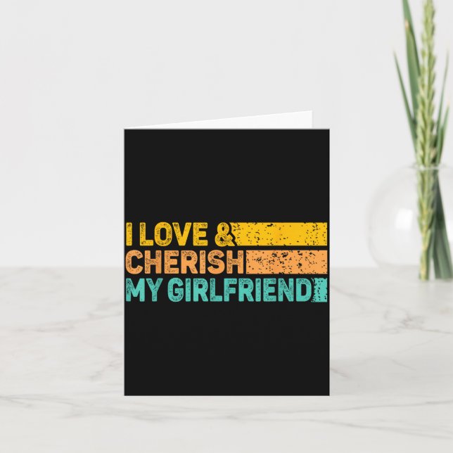 I Love &amp; Cherish My Girlfriend Romantic Relati Card (Front)