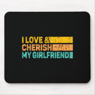 I Love &amp; Cherish My Girlfriend Romantic Relati Mouse Mat