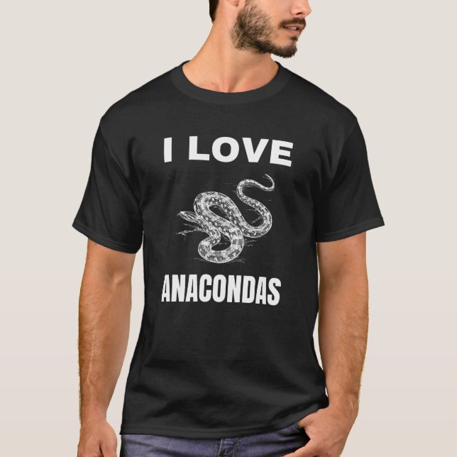 I love Anacondas T-Shirt (Front)