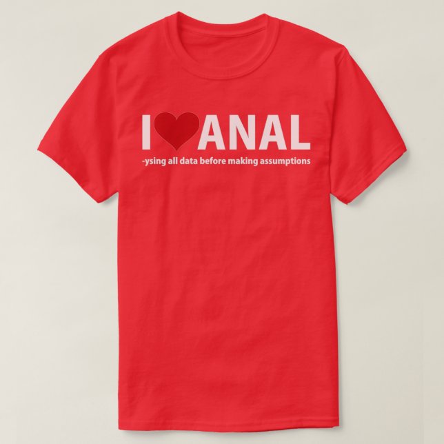 I love anal T-Shirt (Design Front)