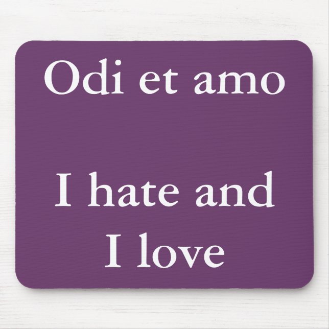 I love and I hate - Catullus quote Mouse Mat (Front)