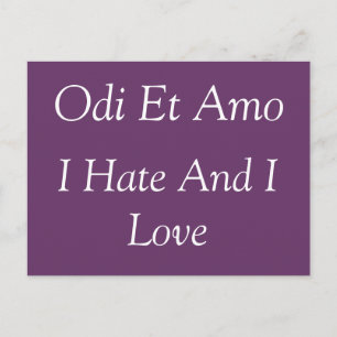 I love and I hate - Catullus quote Postcard