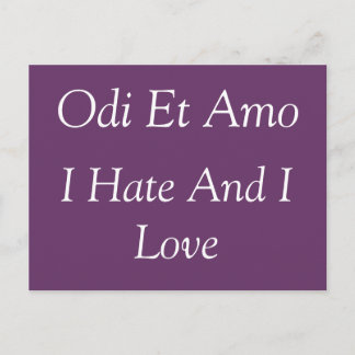 I love and I hate - Catullus quote Postcard